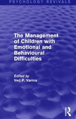 The Management of Children with Emotional and Behavioural Difficulties - Ved Varma