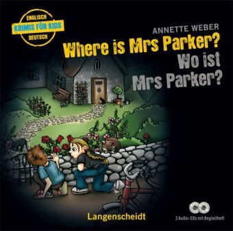 Where is Mrs Parker? - Wo ist Mrs Parker? - Hörbuch (2 Audio-CDs mit Begleitheft) - Annette Weber