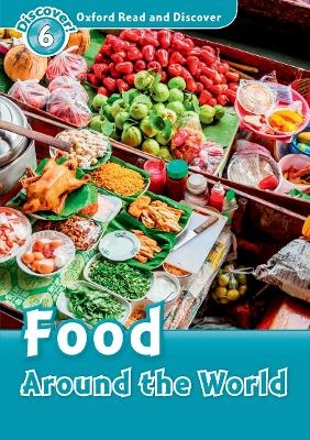 Oxford Read and Discover: Level 6: Food Around the World