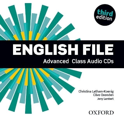 English File: Advanced: Class Audio CDs - Clive Oxenden, Christina Latham-Koenig