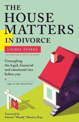 The House Matters in Divorce - Laurel Starks