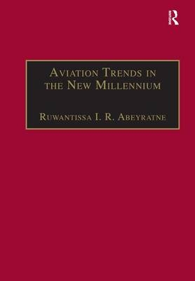 Aviation Trends in the New Millennium - Ruwantissa I.R. Abeyratne