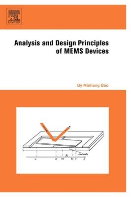 Analysis and Design Principles of MEMS Devices - Minhang Bao