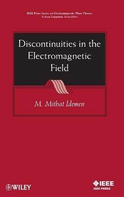 Discontinuities in the Electromagnetic Field - M. Mithat Idemen