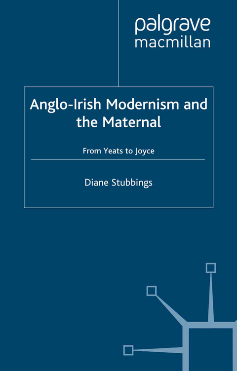 Anglo-Irish Modernism and the Maternal - D. Stubbings