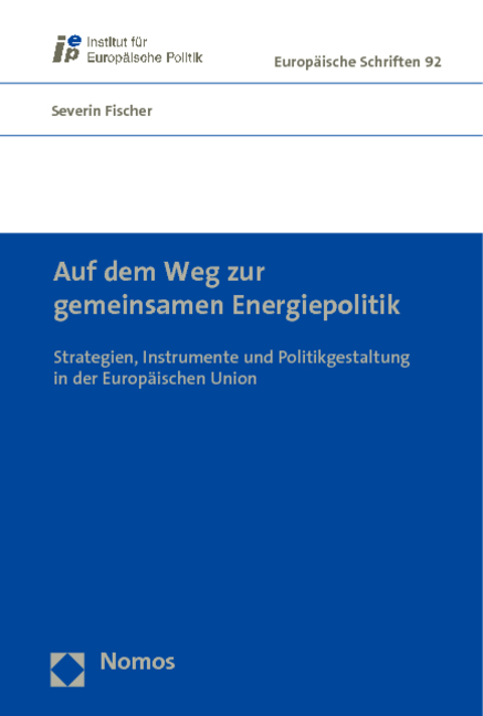 Auf dem Weg zur gemeinsamen Energiepolitik - Severin Fischer