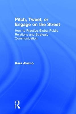 Pitch, Tweet, or Engage on the Street - Kara Alaimo