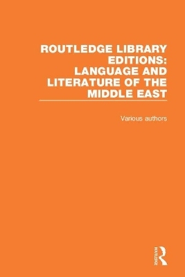 Routledge Library Editions: Language and Literature of the Middle East -  Various