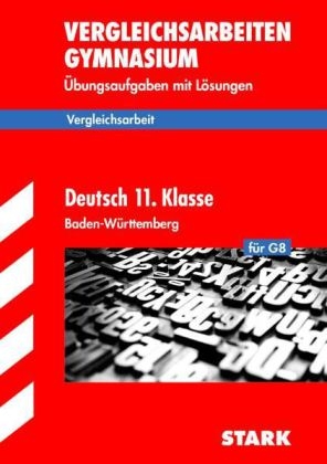 Vergleichsarbeiten Gymnasium Baden-Württemberg / Deutsch 11. Klasse G8, Baden-Württemberg - Stefan Metzger