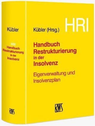 HRI – Handbuch Restrukturierung in der Insolvenz - 