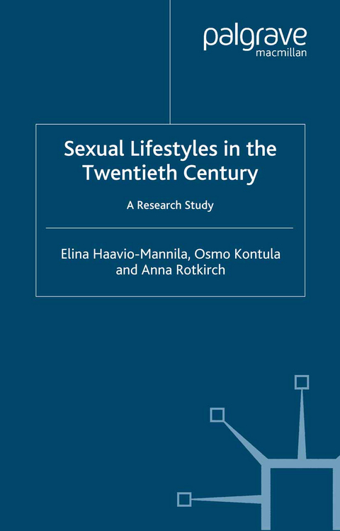 Sexual Lifestyle in the Twentieth Century - E. Haavio-Mannila, O. Kontula, A. Rotkirch