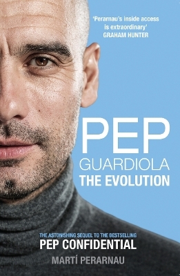 Pep Guardiola: The Evolution - Martí Perarnau
