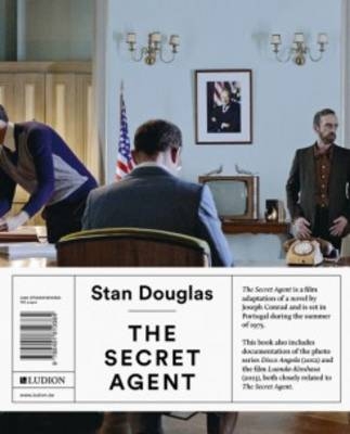 Stan Douglas - the Secret Agent - Eric de Bruyn
