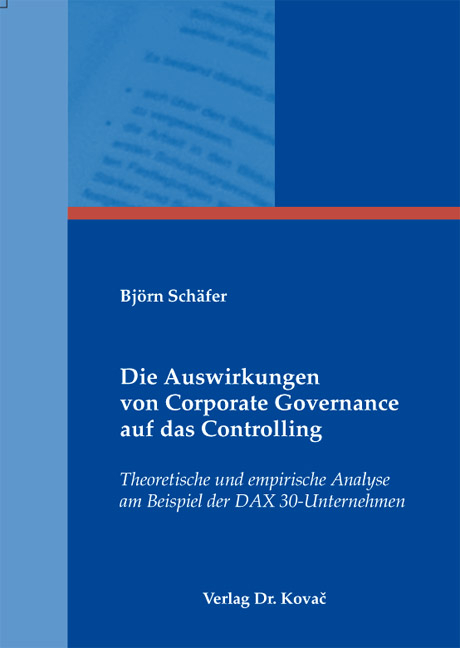 Die Auswirkungen von Corporate Governance auf das Controlling - Björn Schäfer