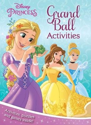 Disney Princess Grand Ball Activities -  Parragon Books Ltd