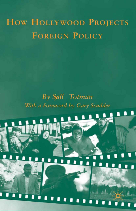 How Hollywood Projects Foreign Policy - S. Totman
