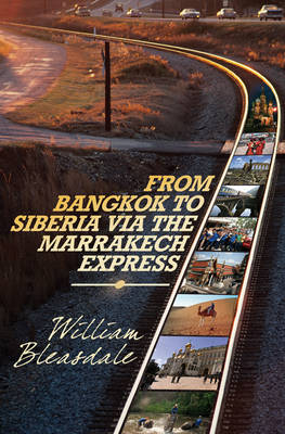 Trans-Siberian Railway Journey - William Bleasdale