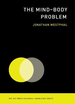 The Mind–Body Problem - Jonathan Westphal