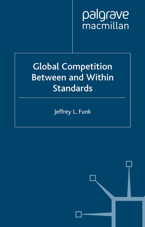 Global Competition Between and Within Standards - Jeffrey L. Funk