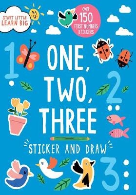 Start Little Learn Big One, Two, Three Sticker and Draw - Susan Fairbrother