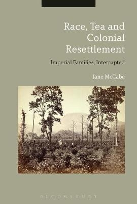 Race, Tea and Colonial Resettlement - Dr Jane McCabe
