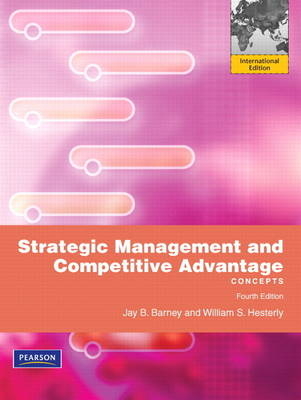 Strategic Management and Competitive Advantage - Jay B. Barney, William S. Hesterly