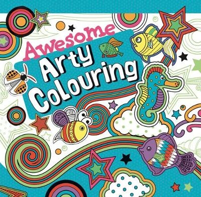 Awesome Arty Colouring -  Parragon Books Ltd