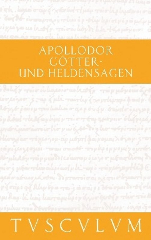 Götter- und Heldensagen / Bibliotheke -  Apollodor