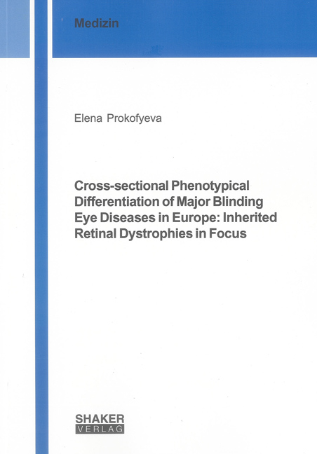 Cross-sectional Phenotypical Differentiation of Major Blinding Eye Diseases in Europe: Inherited Retinal Dystrophies in Focus - Elena Prokofyeva