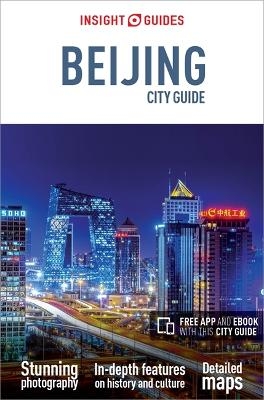 Insight Guides City Guide Beijing (Travel Guide with Free eBook) -  Insight Guides
