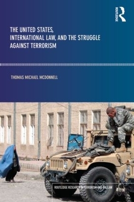 The United States, International Law and the Struggle against Terrorism - Thomas McDonnell