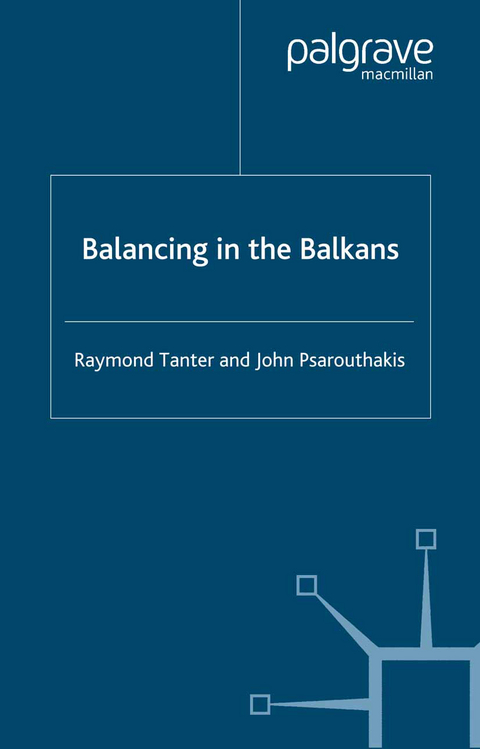 Balancing in the Balkans - R. Tanter, J. Psarouthakis