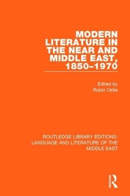 Modern Literature in the Near and Middle East, 1850-1970 - 