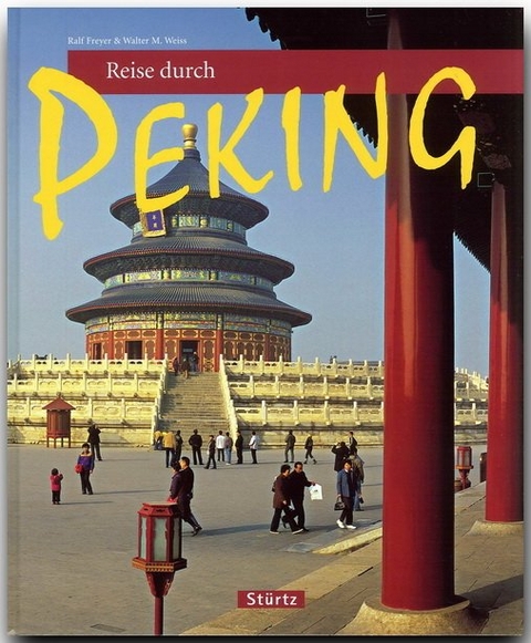 Reise durch Peking - Walter M. Weiss