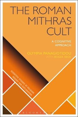 The Roman Mithras Cult - Olympia Panagiotidou, Roger Beck