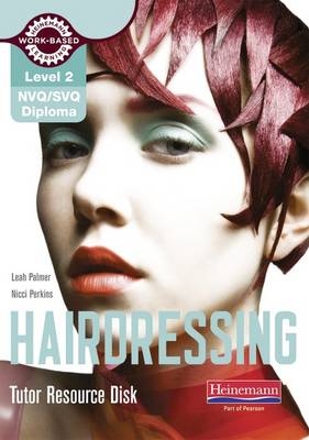 Level 2 (NVQ/SVQ) Diploma in Hairdressing Tutor Resource Disk - Leah Palmer, Nicci Perkins