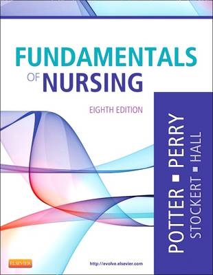 Fundamentals of Nursing - Patricia A. Potter, Anne Griffin Perry, Patricia Stockert, Amy Hall