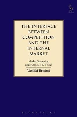 The Interface between Competition and the Internal Market - Vasiliki Brisimi