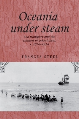 Oceania Under Steam - Frances Steel