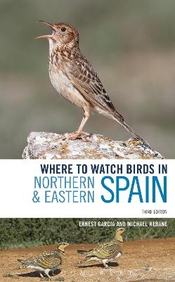 Where to Watch Birds in Northern and Eastern Spain - Ernest Garcia, Michael Rebane