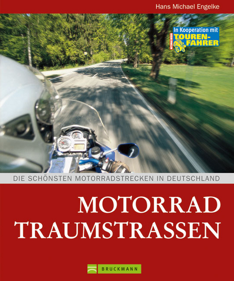 Motorrad-Traumstraßen - Hans M Engelke