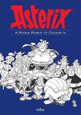 Asterix: Asterix A Whole World to Colour In - Little Brown