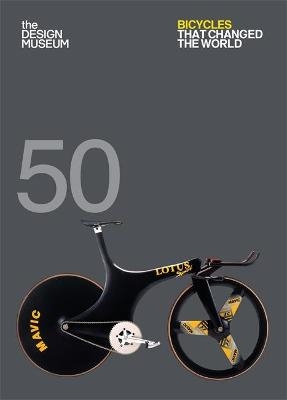 Fifty Bicycles That Changed the World - Alex Newson