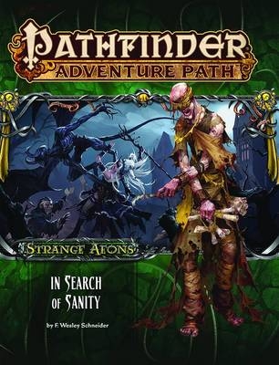 Pathfinder Adventure Path: Strange Aeons 1 of 6 - In Search of Sanity - F.  Wesley Schneider