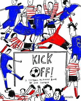 Kick Off! A Football Activity Book - Joe Gamble