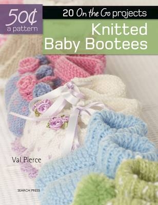 50 Cents a Pattern: Knitted Baby Booties - Val Pierce