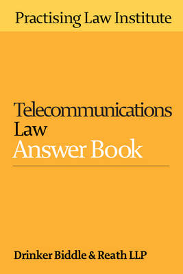 Telecommunications Law Answer Book 2016