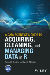 Data Scientist's Guide to Acquiring, Cleaning, and Managing Data in R -  Samuel E. Buttrey,  Lyn R. Whitaker
