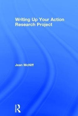 Writing Up Your Action Research Project - Jean McNiff