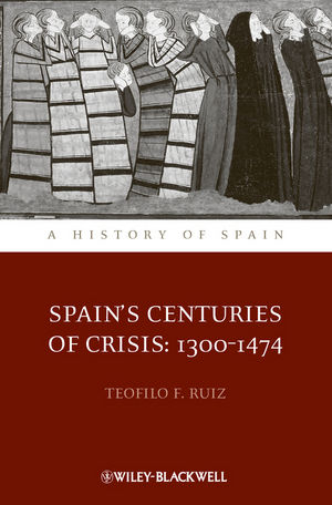 Spain's Centuries of Crisis - Teofilo F. Ruiz